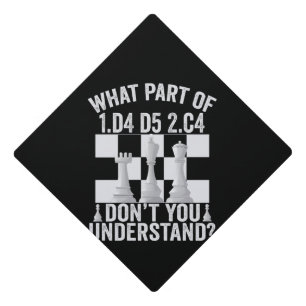What Part of 1.d4 d5 2.c4 Don't You Understand Graduation Cap Topper