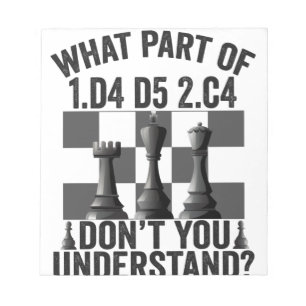 What Part of 1.d4 d5 2.c4 Don't You Understand Notepad