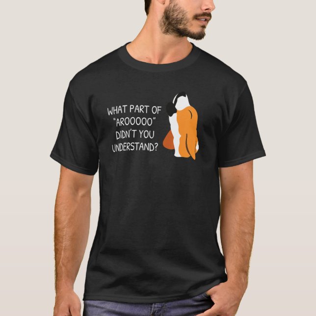 What Part Of Arooo Beagle T-Shirt (Front)