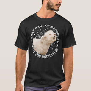 What Part Of Arooooo Didn T You Understand Poodle T-Shirt
