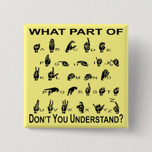 What Part Of ASL Don’t You Understand 2 Inch Square Button