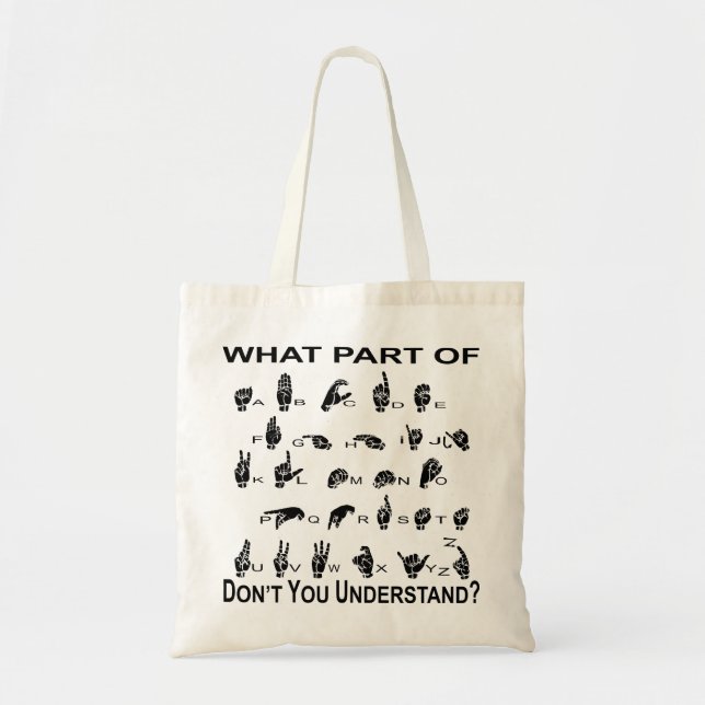 What Part Of ASL Don’t You Understand Tote Bag (Front)