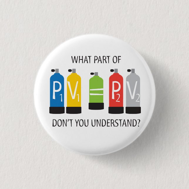What Part of Boyle's Law Don't You Understand? 1 Inch Round Button (Front)