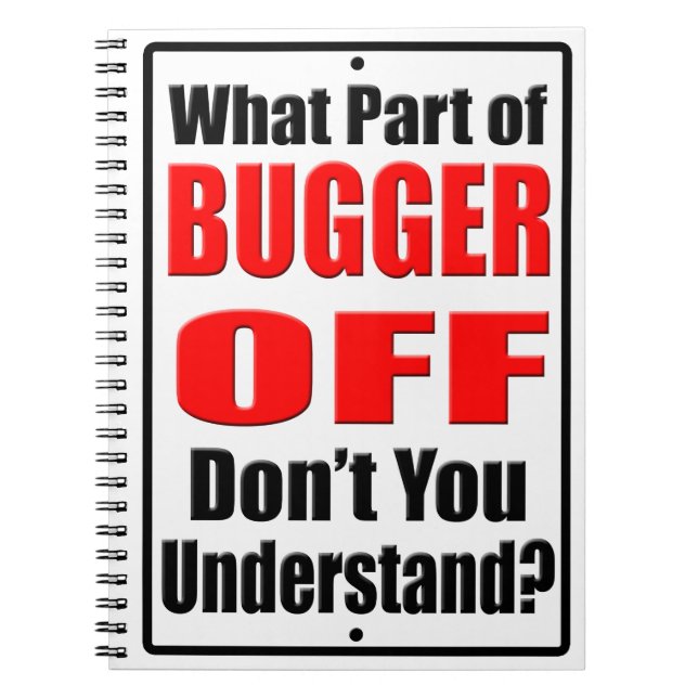 What Part of Bugger Off Notebook (Front)