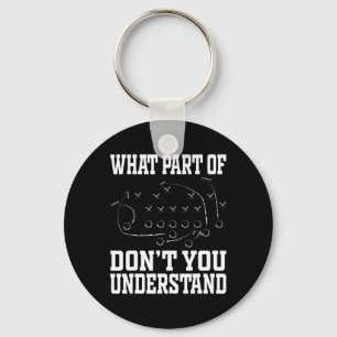 What Part Of Don’t You Understand Football Playboo Keychain