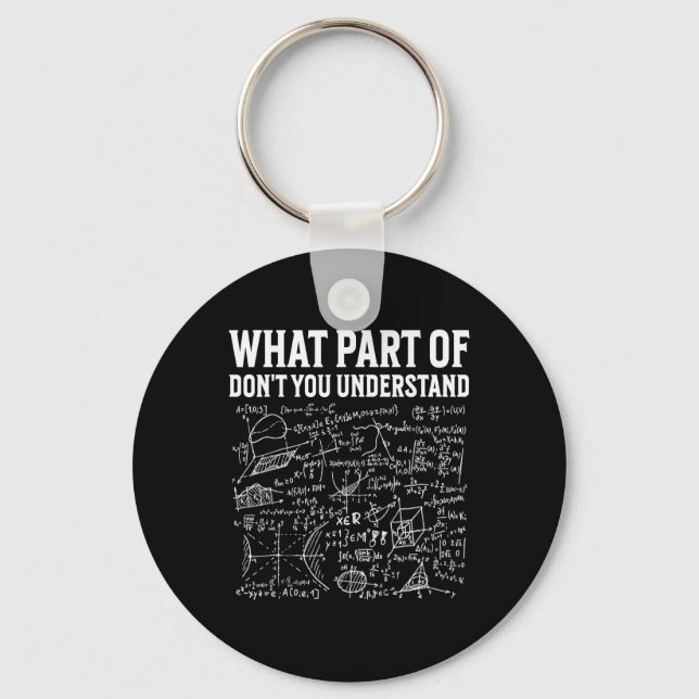 What Part Of Don’t You Understand Funny Math Teach Keychain (Front)