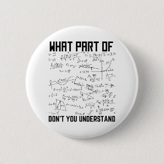 What Part Of Don't You Understand 2 Inch Round Button