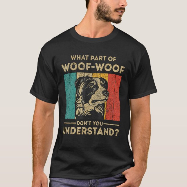 What Part Of Dont You Understand  Australian Sheph T-Shirt (Front)
