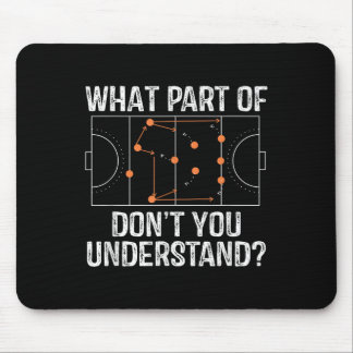 What Part Of Dont You Understand Field Hockey Coac Mouse Pad