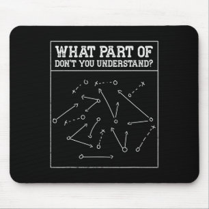What Part Of Don't You Understand Football Coaches Mouse Pad