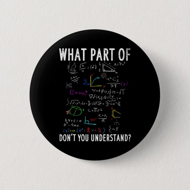What Part Of Don't You Understand For Math Teacher 2 Inch Round Button (Front)