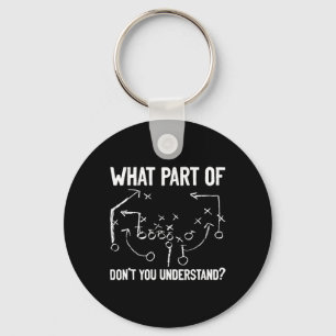 What Part Of Don't You Understand Funny Football P Keychain