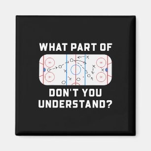 What Part Of Don't You Understand Funny Hockey Pla Magnet