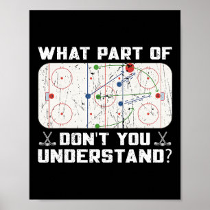 What Part Of Don't You Understand Funny Ice Hockey Poster
