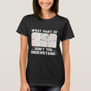 What Part Of Don't You Understand Funny Ice Hockey T-Shirt