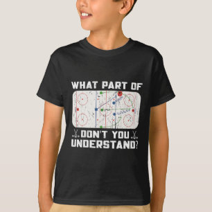 What Part Of Don't You Understand Funny Ice Hockey T-Shirt