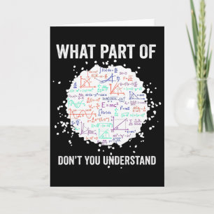 What Part Of Don't You Understand Funny Math Calcu Card