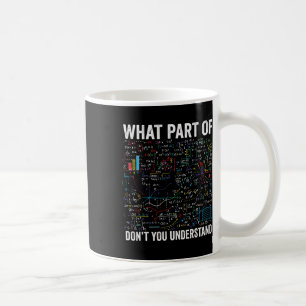What Part Of Don't You Understand Funny Math Calcu Coffee Mug