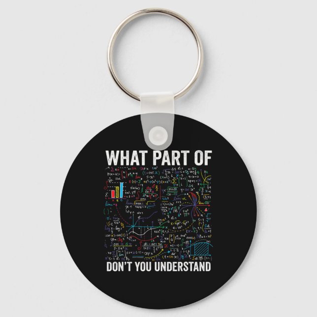 What Part Of Don't You Understand Funny Math Calcu Keychain (Front)