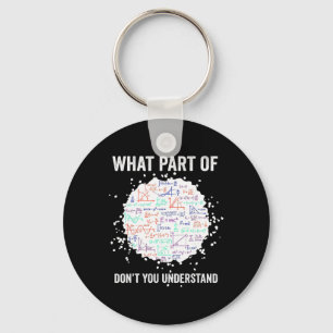 What Part Of Don't You Understand Funny Math Calcu Keychain