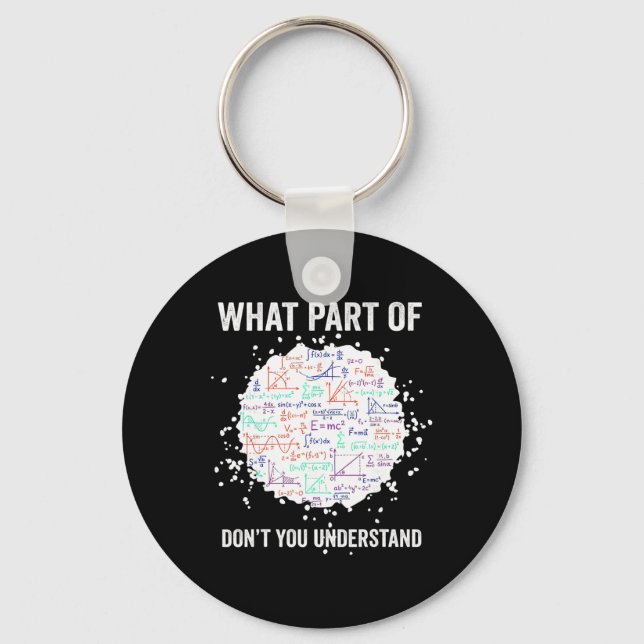 What Part Of Don't You Understand Funny Math Calcu Keychain (Front)