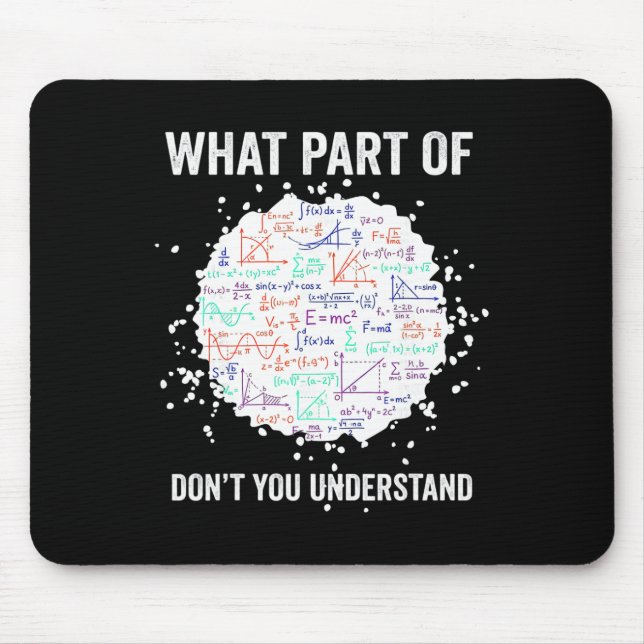What Part Of Don't You Understand Funny Math Calcu Mouse Pad (Front)