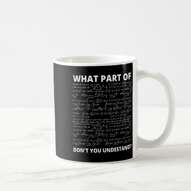 What Part Of Don't You Understand_ Funny Math Equa Coffee Mug (Right)