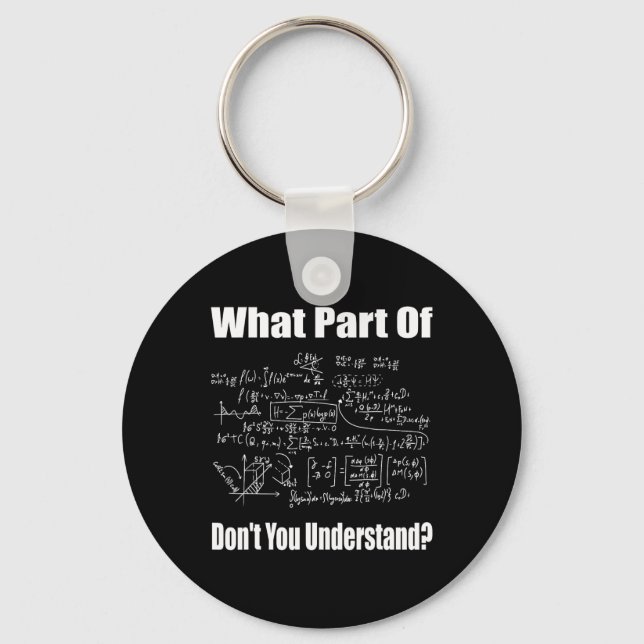 What Part Of Don't You Understand Funny Math Teach Keychain (Front)