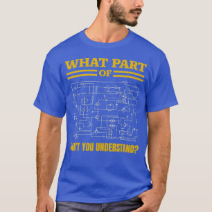 What Part of Dont You Understand Funny T-Shirt