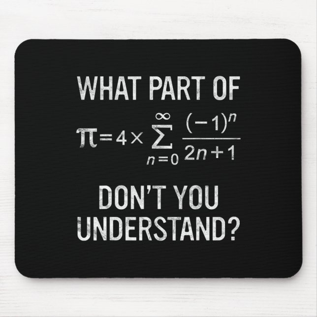 What Part Of Don't You Understand Gift Math Equati Mouse Pad (Front)