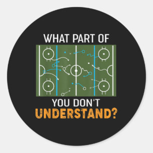 What Part Of Don't You Understand Hockey Coach Gif Classic Round Sticker