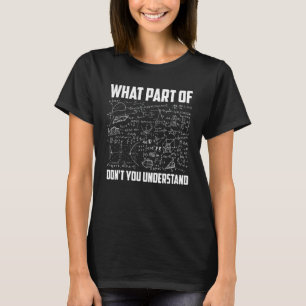 What Part Of Don't You Understand Math Teacher 1 T-Shirt