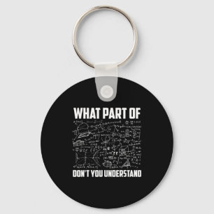 What Part Of Dont You Understand Math Teacher  Keychain