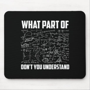 What Part Of Dont You Understand Math Teacher Mouse Pad