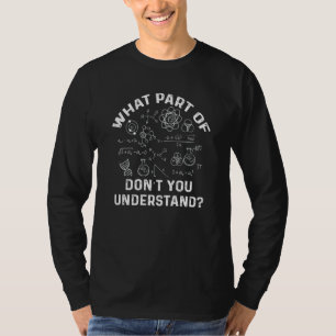 What Part Of Don't You Understand Physics Teacher T-Shirt