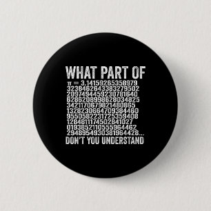 What Part Of Don't You Understand Pi Number Funny  2 Inch Round Button