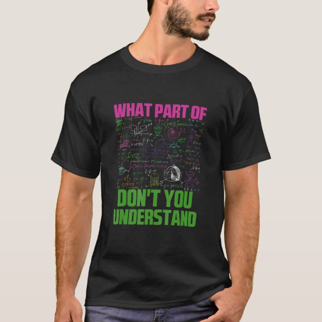 What Part Of Don't You Understand Sarcastic Math G T-Shirt (Front)