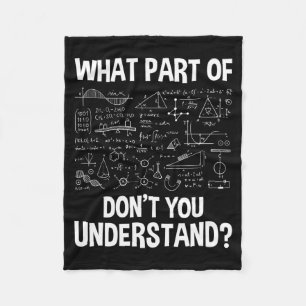 What Part Of Don't You Understand - Science Math C Fleece Blanket