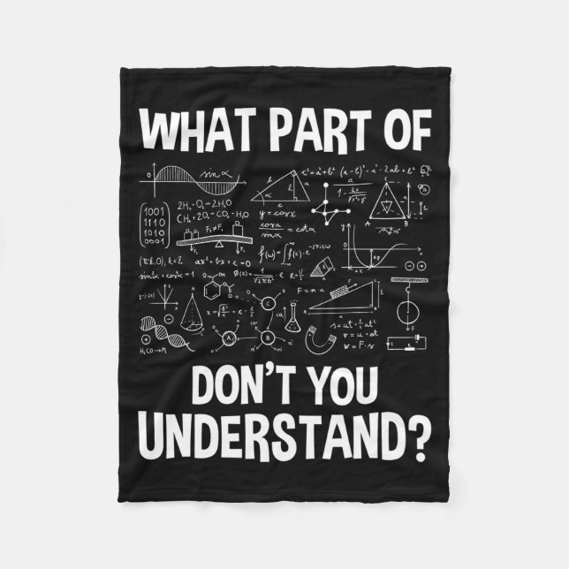 What Part Of Don't You Understand - Science Math C Fleece Blanket (Front)