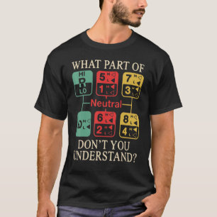 What Part Of Don't You Understand Trucker Truck D T-Shirt