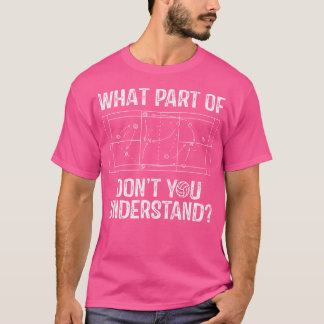 What Part Of Dont You Understand Volleyball Coach  T-Shirt