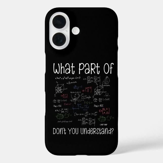 What Part Of Equations Don't You Understand Math Case-Mate iPhone Case (Back)