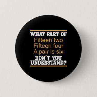 What Part Of Fifteen Two Fifteen Four A Pair Is Si 2 Inch Round Button