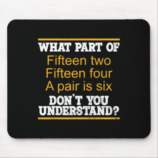 What Part Of Fifteen Two Fifteen Four A Pair Is Si Mouse Pad