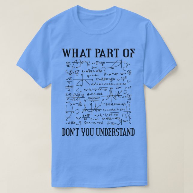 What Part Of Funny Mechanical Engineer Mathematici T-Shirt (Design Front)