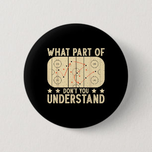 What Part Of Hockey Don't You Understand Hockey Pl 2 Inch Round Button