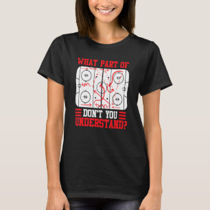What Part Of Hockey Don't You Understand Hockey Pl T-Shirt