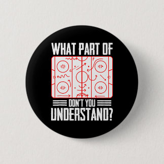 What Part Of Hockey Don't You Understand Ice Hocke 2 Inch Round Button