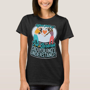 What Part Of Lesbian Do You Not Understand T-Shirt