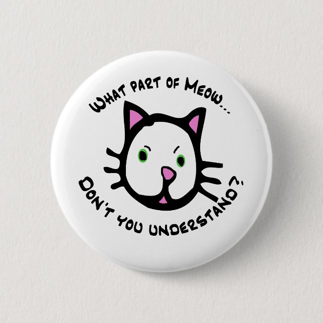 What part of Meow... 2 Inch Round Button (Front)